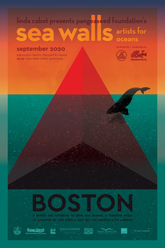 Poster for "Sea Walls: Artists for Oceans, Boston 2020," from PangeaSeed Foundation in collaboration with HarborArts at the Boston Harbor Shipyard in East Boston.