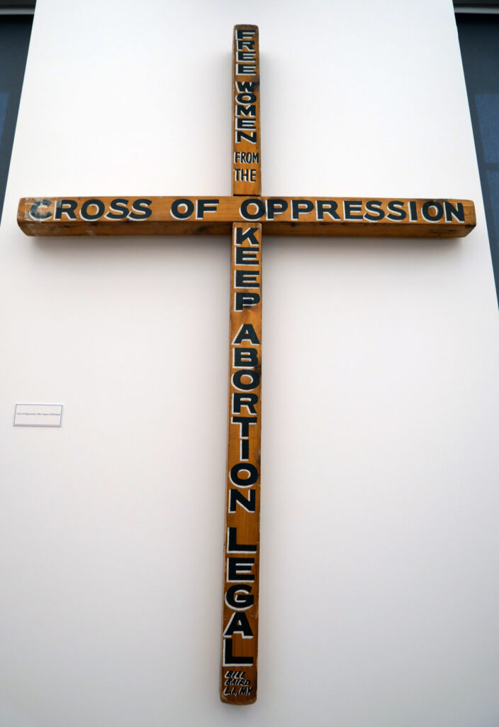 "Cross of Oppression," 1982. In "The Age of Roe: The Past, Present, and Future of Abortion in America" at Harvard Radcliffe Institute Schlesinger Library's Poorvu Gallery.