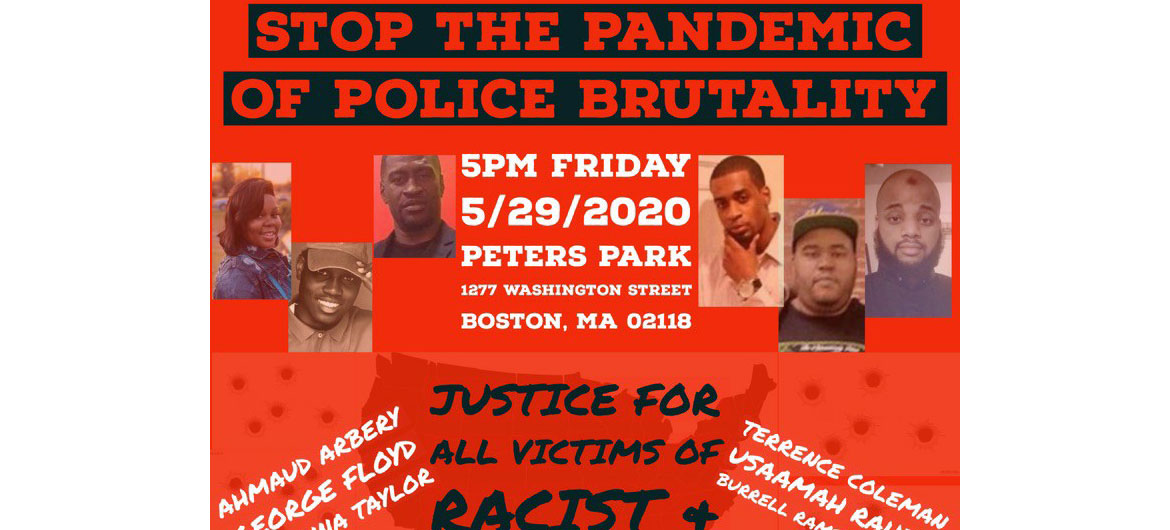 STOP the Pandemic of Police Brutality Justice 4 George Ahmaud and Breonna in Boston, May 29, 2020.