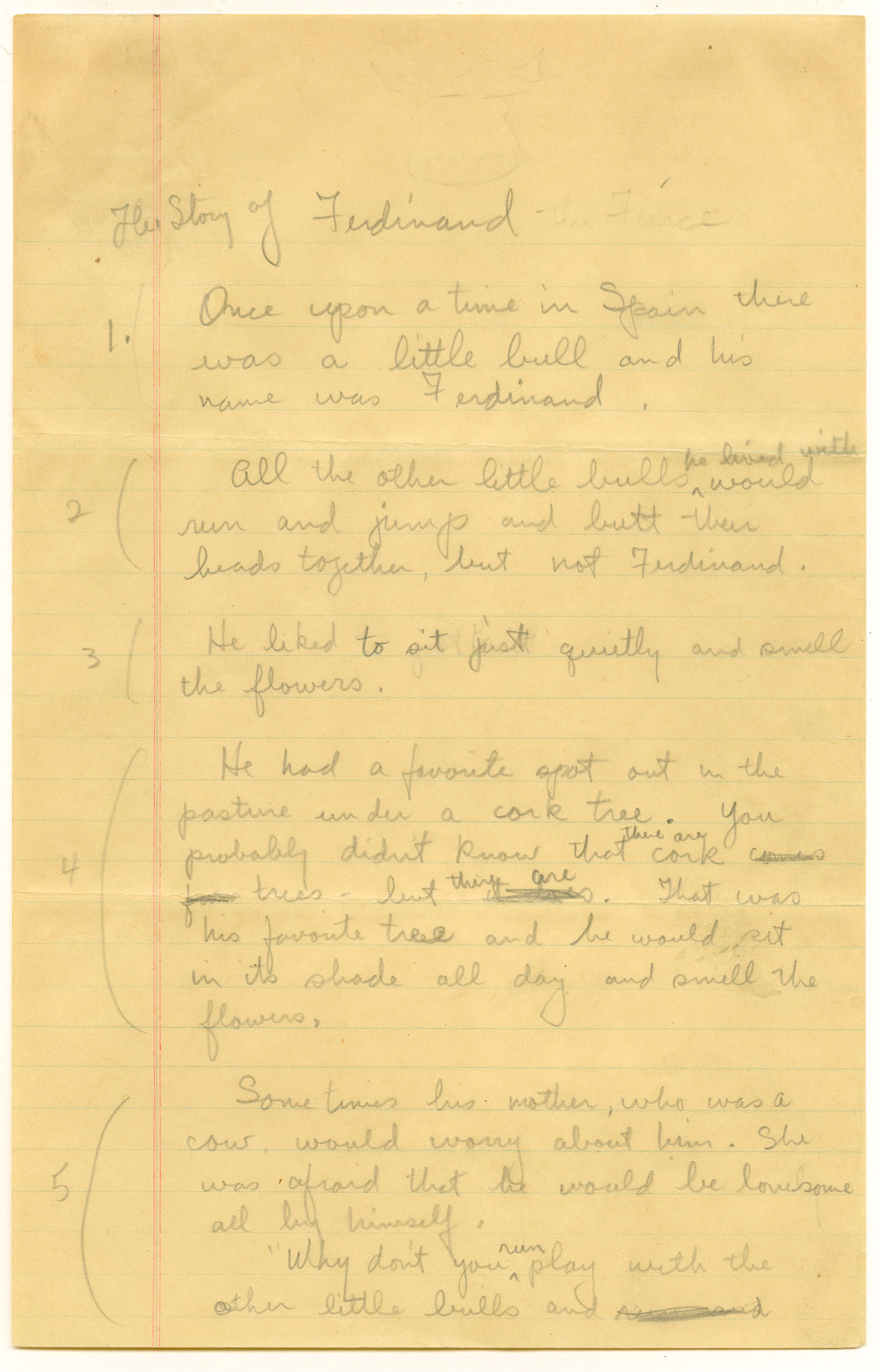 Munro Leaf erased “the Fierce" from his hand-written manuscript for The Story of Ferdinand, 1936. Courtesy of the Free Library of Philadelphia, Rare Book Department. © 1936 Munro Leaf and Robert Lawson, renewed 1964 Munro Leaf and John W. Boyd. Used by permission of Viking Children’s Books, an imprint of Penguin Young Readers Group, a division of Penguin Random House LLC. All rights reserved.