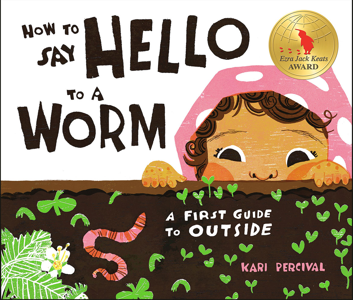 Kari Percival's book "How to Say Hello To A Worm," 2022. (Rise x Penguin Workshop)